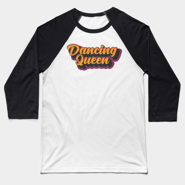 Dancing Queen Baseball T-Shirt by McNutt